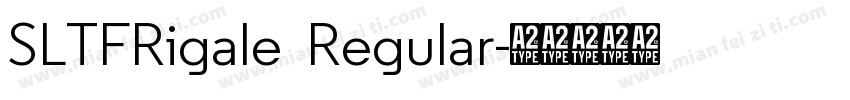SLTFRigale  Regular字体转换